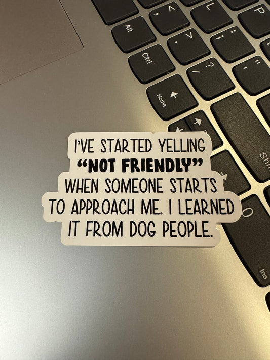 “Not Friendly” Sticker