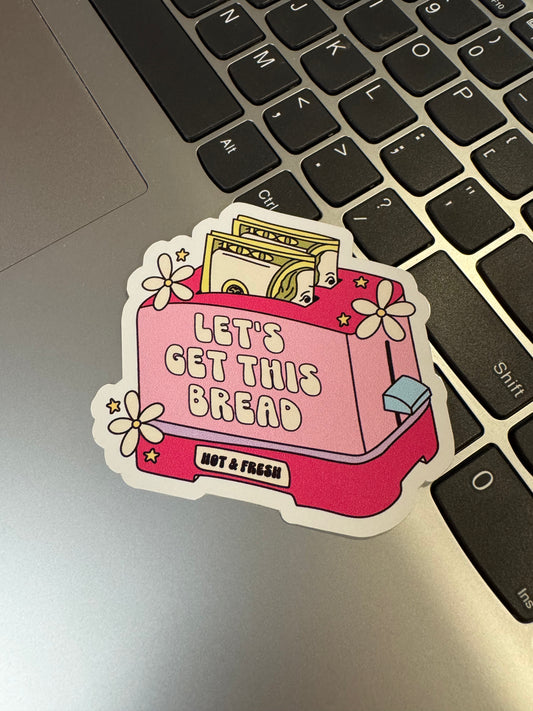 Let's Get This Bread Toaster Sticker